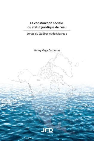La construction sociale du statut juridique de l'eau : le cas du Québec et du Mexique