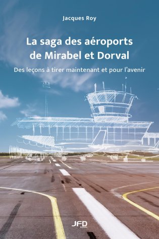 Aéroport de Mirabel: La saga des aéroports de Mirabel et Dorval – des leçons à tirer maintenant et pour l’avenir