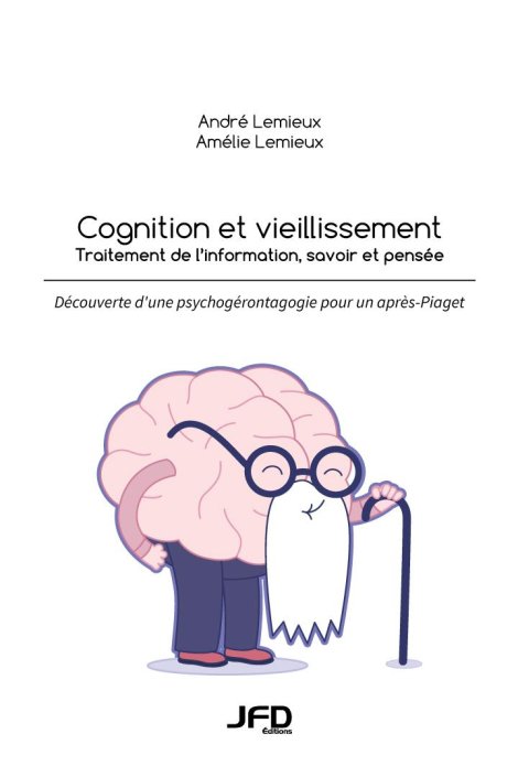 Cognition et vieillissement - Traitement de l'information, savoir et pensée