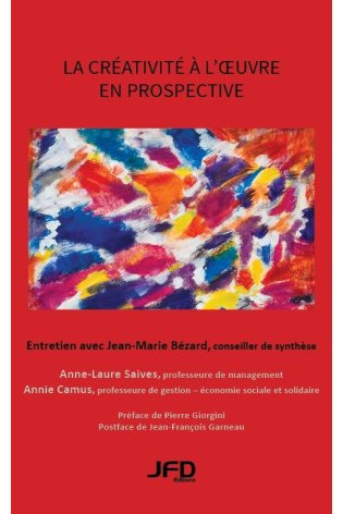 La créativité à l'oeuvre en prospective, Entretien avec Jean-Marie Bézard, conseiller de synthèse