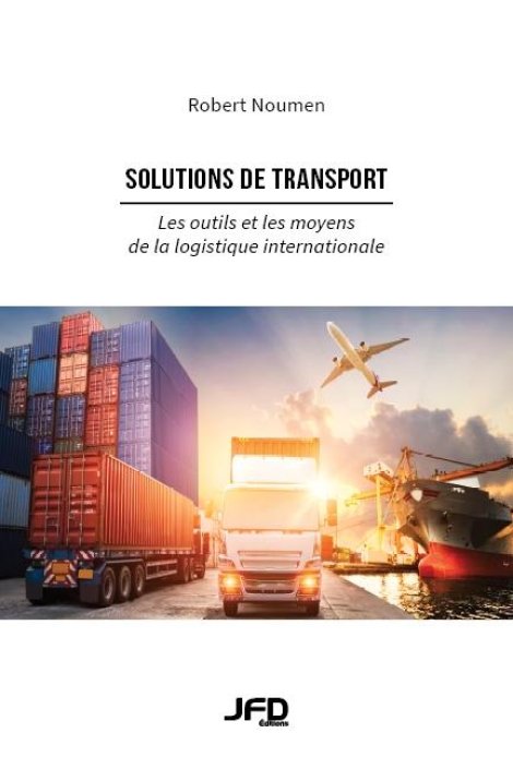 Solutions de transport: les outils et les moyens de la logistique internationale
