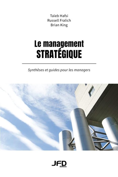 Le management stratégique: Synthèses et guides pour les managers