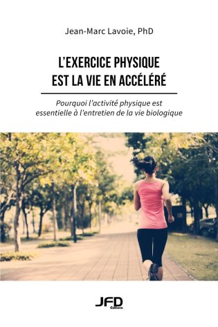 L'exercice physique est la vie en accéléré