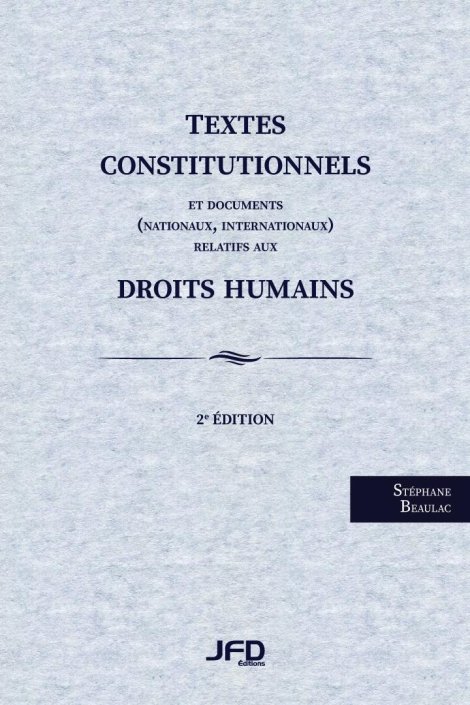 Textes constitutionnels et documents (nationaux, internationaux) relatifs aux droits humains - 2e édition