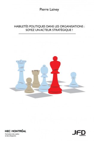 Habiletés politiques dans les organisations : soyez un joueur stratégique !