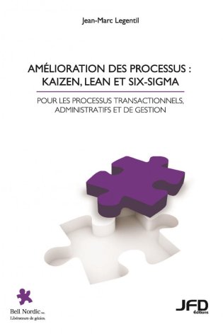 Amélioration des processus : lean, kaizen et six-sigma - 4e édition