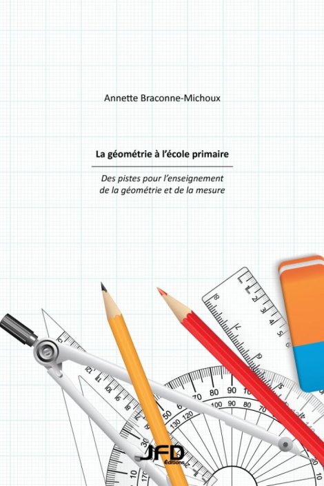 La géométrie à  l'école primaire - Des pistes pour l'enseignement de la géométrie et de la mesure