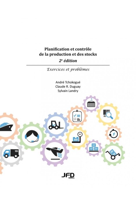 Planification et contrôle de la production et des stocks, 2e édition
