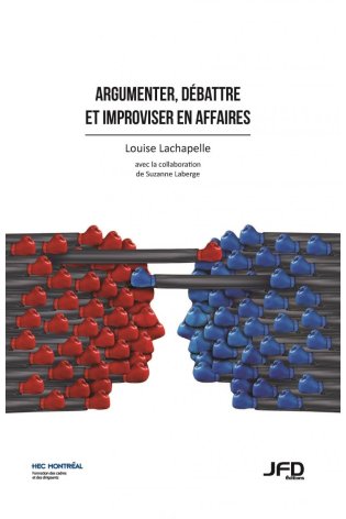 Argumenter, débattre et improviser en affaires