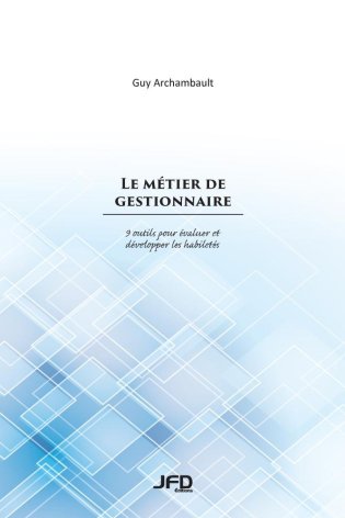 Le métier de gestionnaire : 9 outils pour évaluer et développer les habiletés