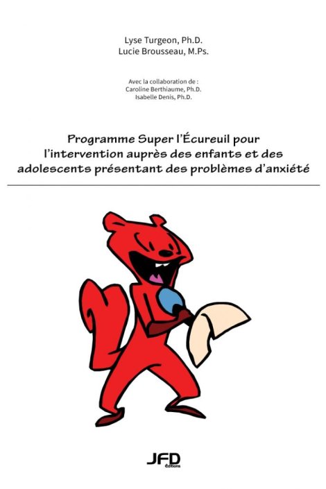 Programme Super l'écureuil pour l'intervention auprès des enfants et des adolescents présentant des problèmes d'anxiété