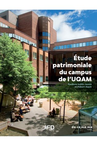 Étude patrimoniale du campus de l’UQAM : Pavillons Judith-Jasmin et Hubert-Aquin