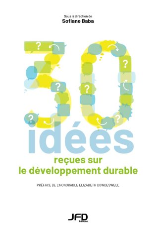 Trente idées reçues sur le développement durable