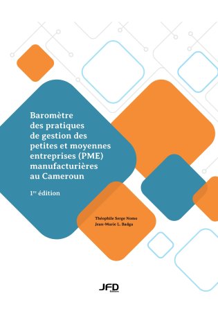 Baromètre des pratiques de gestion des petites et moyennes entreprises (PME) manufacturières au Cameroun