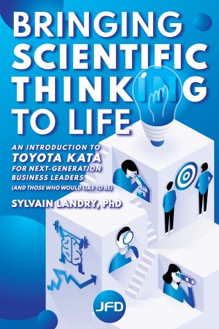 Bringing scientific thinking to life: An introduction to Toyota Kata for next-generation business leaders (and those who would like to be)
