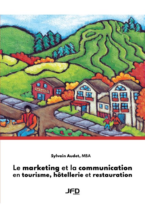 Le marketing et la communication en tourisme, hôtellerie et restauration