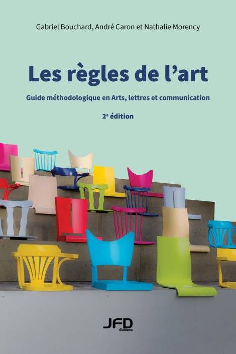 Les règles de l’art : guide méthodologique en Arts, lettres et communication - 2e édition