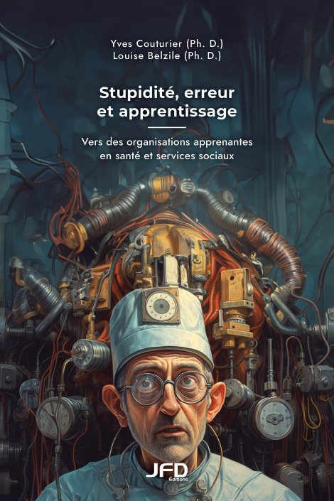 Stupidité, erreur et apprentissage: Vers des organisations apprenantes en santé et services sociaux