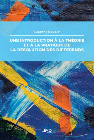 Une introduction à la théorie et à la pratique de la résolution des différends