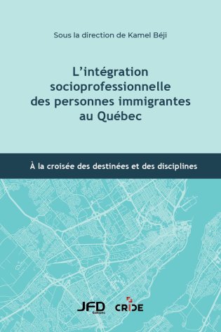 L’intégration socioprofessionnelle des personnes immigrantes au Québec