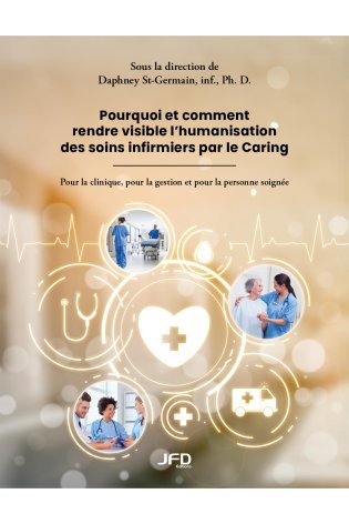 Pourquoi et comment rendre visible l’humanisation des soins infirmiers par le Caring