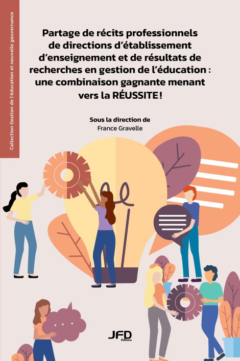 Partage de récits professionnels de directions d’établissement d’enseignement et de résultats de recherches en gestion de l’éducation : une combinaison gagnante menant vers la RÉUSSITE !