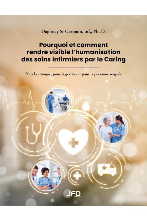 Pourquoi et comment rendre visible l’humanisation des soins infirmiers par le Caring